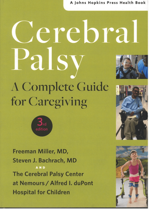 Book Cover: Cerebral Palsy: A complete guide to caregiving by Freeman Miller, MD and Steven Bachrach, MD