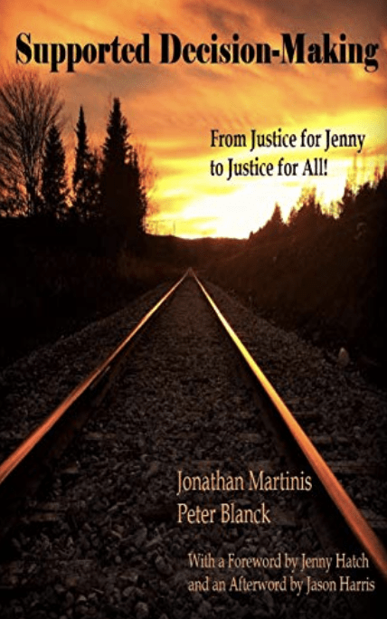 Book Cover photo of railroad tracks leading toward the sunset with the title Supported Decision Making, From Justice For Jenny to Justice For All