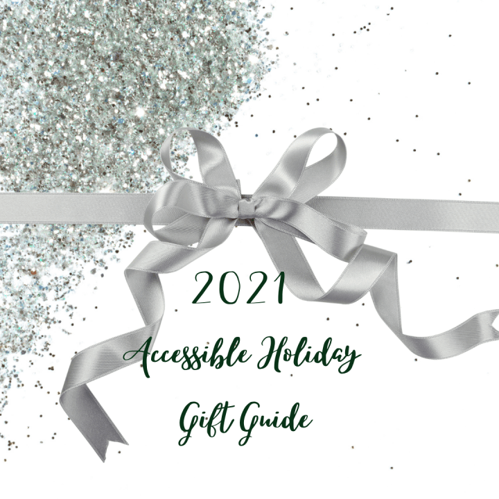 2021 Accessible Holiday Gift Guide