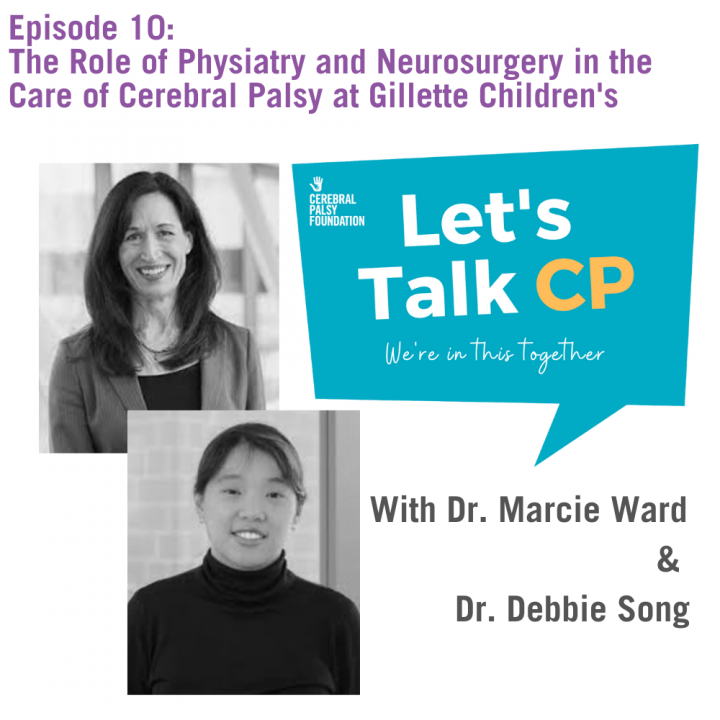 Episode 10: The role of physiatry and neurosurgery in the treatment of cerebral palsy at gillette children's with dr. marcie ward and dr. debbie song