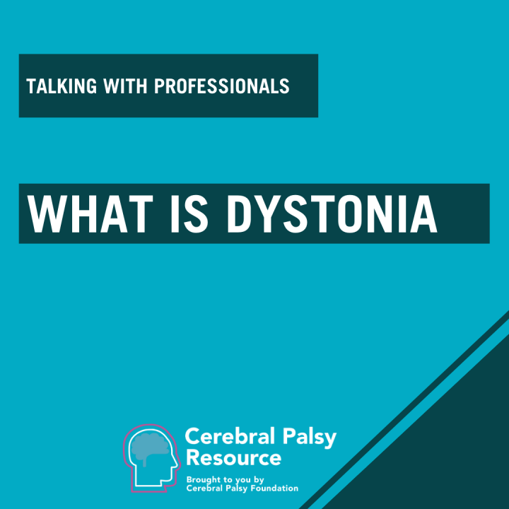 Talking with Professionals: What is Dystonia