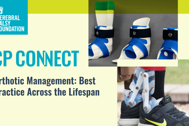 CP Connect: Orthotic Management - Best Practice across the lifespan