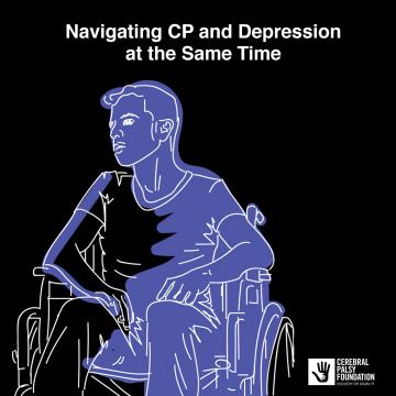 "Navigating CP and Depression at the Same Time" is shown in text above an illustration of a person in a wheelchair colored in blue