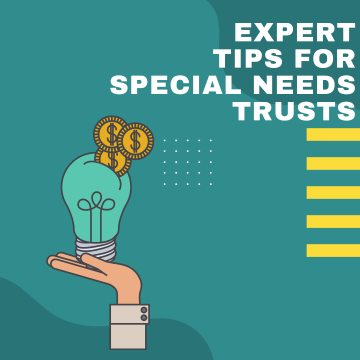 Expert Tips for Special Needs Trusts written over a green background with an illustration of a hand holding a lightbulb with coins in it.