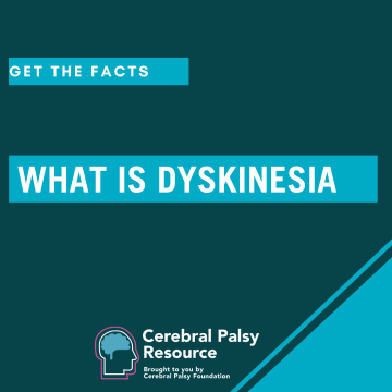 Get the Facts: What is Dyskinesia
