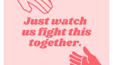 two hands reaching to the words Just watch us fight this together