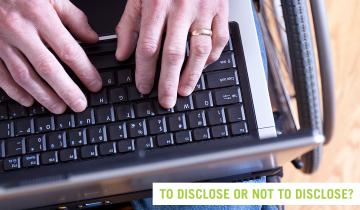 "To disclose or not to disclose" shown in text over an image of hands typing on a laptop keyboard