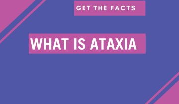 Get the Facts: What is Ataxia