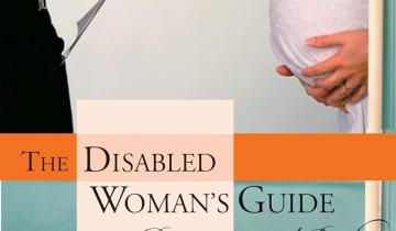 Disabled Woman's Guide To Pregnancy and Birth