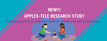 New! Apples- Tele Research Study Supporting parents to help their children develop arm and hand function