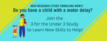 New Research Study Recruiting Now! Do you have a child with a motor delay? Join the 3 for the Under 3 Study to Help with a cartoon image of a woman holding a baby while holding the hand of a toddler standing next to her
