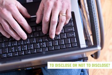 "To disclose or not to disclose" shown in text over an image of hands typing on a laptop keyboard