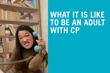 "What It is like to be an adult with CP" shown in text against a blue background on the right, next to an image of author of this blog, Sarah Kim, holding a phone on the left