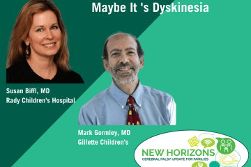 Do you have movements that are difficult to control? Maybe it'd dyskinesia. With an image of Dr. Susan Biffl wearing a black shirt and Dr. Mark Gormley wearing a blue shirt and tie. Over the logo New Horizons Virtual Town Hall Series